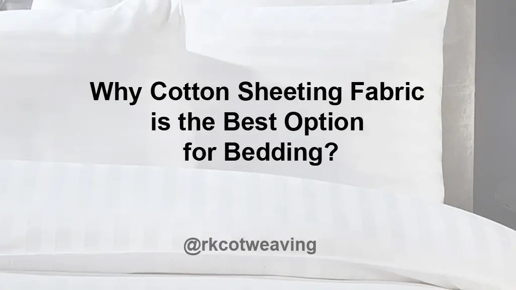 Why Cotton Sheeting Fabric is the Best Option for Bedding?