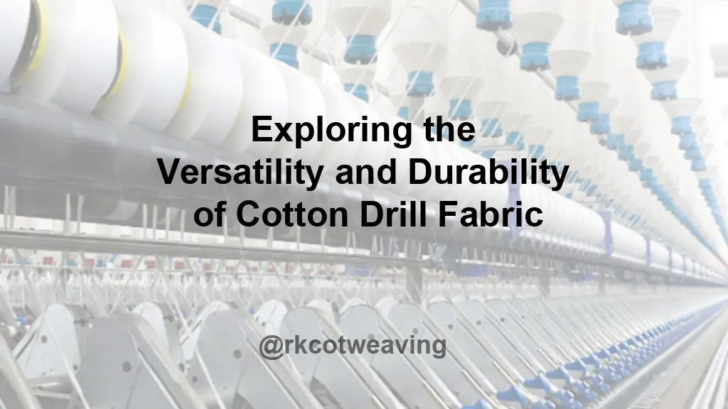 Exploring the Versatility and Durability of Cotton Drill Fabric