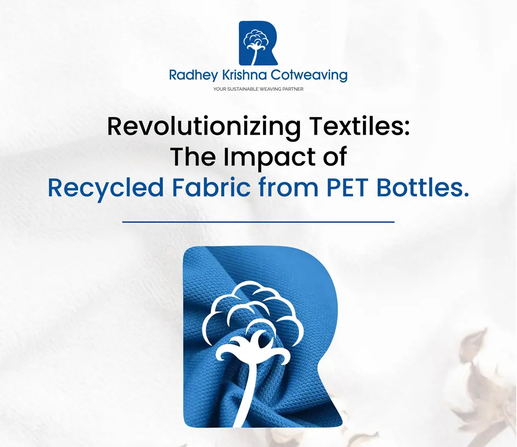 Revolutionizing Textiles: The Impact of Recycled Fabric from PET Bottles